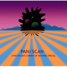 PAN/SCAN-A FAR DISTANT CORNER OF NOTHING SPECIAL (CD)