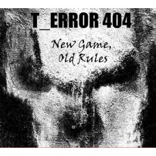 T_ERROR 404-NEW GAME, OLD RULES (CD)