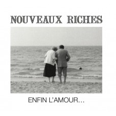 NOUVEAUX RICHES-ENFIN L'AMOUR (7")