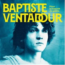BAPTISTE VENTADOUR-POUR LA BEAUTE DU GESTE (CD)