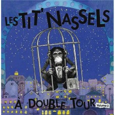 LES TIT' NASSELS-A DOUBLE TOUR, VOL. 2 (CD)