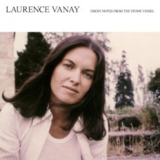 LAURENCE VANAY-GHOST NOTES FROM THE STONE VESSEL (LP)