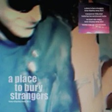 A PLACE TO BURY STRANGERS-KEEP SLIPPING AWAY (LP)