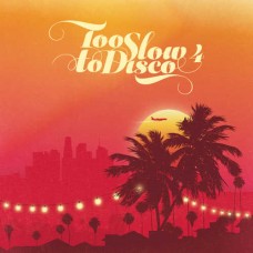 V/A-TOO SLOW TO DISCO 4 -COLOURED- (2LP)