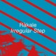 RAKALE-IRREGULAR STEP (12")