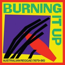 V/A-BURNING IT UP: AUSTRALIAN REGGAE 1979-1986 (LP)