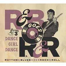 V/A-RHYTHM & BLUES GOES ROCK & ROLL 3: DANCE GIRL DANCE (CD)