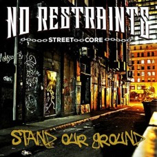 NO RESTRAINTS-STAND YOUR GROUND (CD)