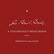 FRANCESCO GALLIGIONI-A VIOLONCELLO SENZA BASSO III (CD)
