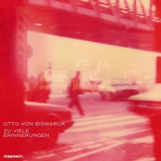 OTTO VON BISMARCK-ZU VIELE ERINNERUNGEN (LP)
