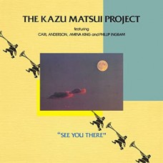KAZU MATSUI PROJECT-SEE YOU THERE (LP)