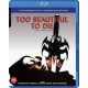 FILME-TOO BEAUTIFUL TO DIE (BLU-RAY)