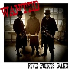 FIVE POINTS GANG-WANTED (CD)