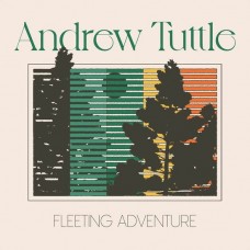 ANDREW TUTTLE-FLEETING ADVENTURE (CD)