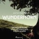 DIETRICH HENSCHEL/STEVEN SLOANE-MAHLER: WUNDERHORN (2CD)