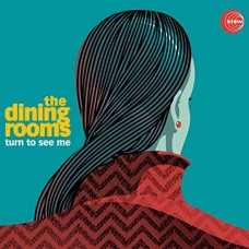 DINING ROOMS-TURN TO SEE ME (LP)