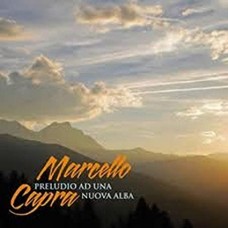 MARCELLO CAPRA-PRELUDIO A UNA NUOVA ALBA (CD)