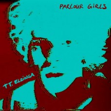 TT ELZINGA-PARLOUR GIRLS (LP)