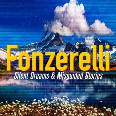 FONZERELLI-SILENT DREAMS & MISGUIDED STORIES (CD)