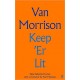 VAN MORRISON-KEEP 'ER LIT: NEW SELECTED LYRICS (LIVRO)