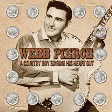 WEBB PIERCE-COUNTRY BOY SINGING HIS HEART OUT (CD)