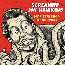 SCREAMIN' JAY HAWKINS-MY LITTLE SHOP OF HORRORS (LP)