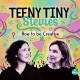 TEENY TINY STEVIES-HOW TO BE CREATIVE (CD)