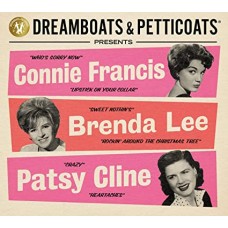 DREAMBOATS & PETTICOATS-PRESENTS CONNIE FRANCIS / BRENDA LEE / PATSY CLINE (CD)