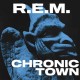 R.E.M.-CHRONIC TOWN (12")