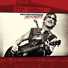 KRIS KRISTOFFERSON-LIVE AT GILLEY'S - PASADENA, TX: SEPTEMBER 15, 1981 (CD)