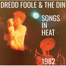 DREDD FOOLE & DIN-SONGS IN HEAT (1982) (CD)