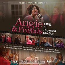 ANGELA PRIMM-ANGIE & FRIENDS LIVE AT DAYWIND STUDIOS: I FEEL LIKE SINGING (DVD)