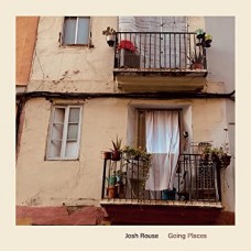 JOSH ROUSE-GOING PLACES (LP)