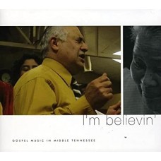 V/A-I'M BELIEVIN': GOSPEL MUSIC IN MIDDLE TENNESSEE (CD)