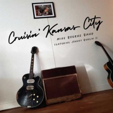 MIKE BOURNE BAND-CRUISIN' KANSAS CITY (CD)