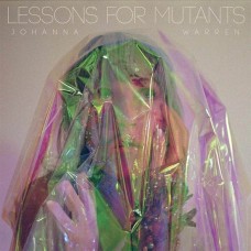 JOHANNA WARREN-LESSONS FOR MUTANTS (LP)