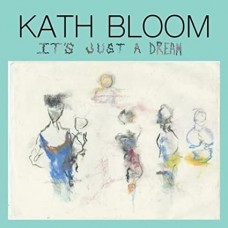 KATH BLOOM-IT'S JUST A DREAM (LP)