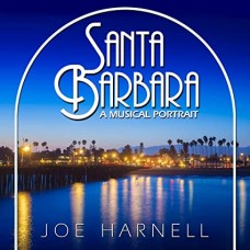 JOE HARNELL-SANTA BARBARA: A MUSICAL PORTRAIT (CD)