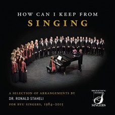 BYU SINGERS/RICHARD MALTB-HOW CAN I KEEP FROM SINGING - A SELECTION OF ARRANGEMENTS BY (6CD)