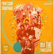 PROFESSOR SHORTHAIR-NOLA BREAKS: THE FUNKILATION (LP)