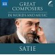 ERIK SATIE-GREAT COMPOSERS IN WORDS AND MUSIC (CD)