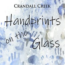 CRANDALL CREEK-HANDPRINTS ON THE GLASS (CD)