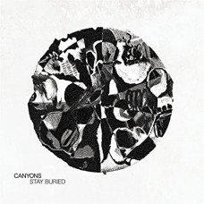CANYONS-STAY BURIED (LP)