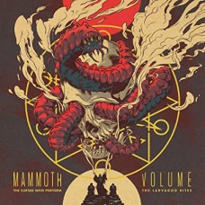 MAMMOTH VOLUME-CURSED WHO PERFORM THE LARVAGOD RITES (CD)