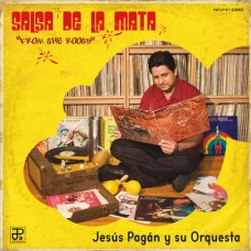 JESUS PAGAN Y SU ORQUESTA-SALSA DE LA MATA: FROM THE ROOTS (LP)