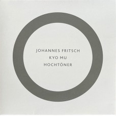 JOHANNES FRITSCH-KYO MU / HOCHTONER (LP)