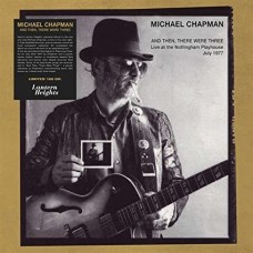 MICHAEL CHAPMAN-AND THEN THERE WERE THREE (2LP)