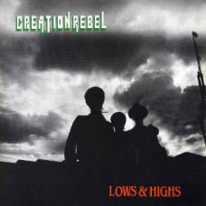 CREATION REBEL-LOWS HIGHS (LP)
