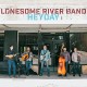 LONESOME RIVER BAND-HEYDAY (CD)