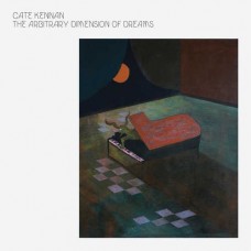 CATE KENNAN-ARBITRARY DIMENSION OF DREAMS (LP)